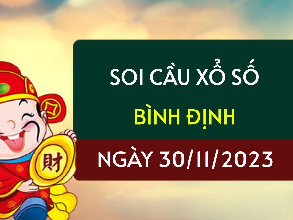 Soi cầu lô tô xổ số Bình Định ngày 30/11/2023 hôm nay thứ 5