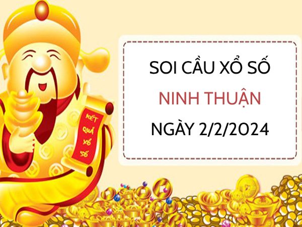 Soi cầu KQXS Ninh Thuận ngày 2/2/2024 thứ 6 hôm nay