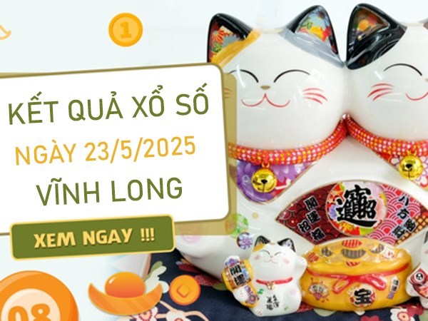 Phân tích KQXSVL 23/5/2025 hôm nay bao lô 2 số đẹp
