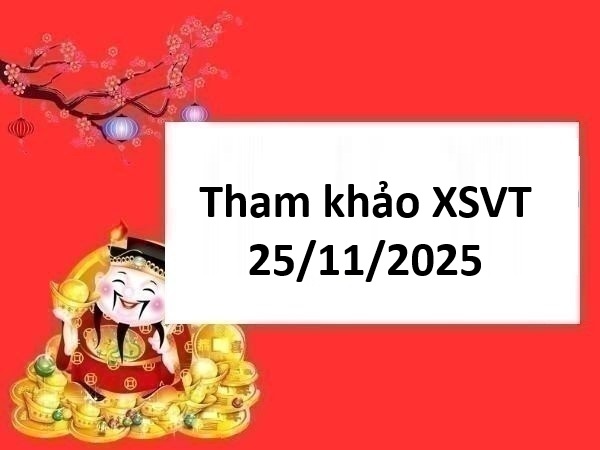 Tham khảo xổ số Vũng Tàu 25/11/2025 tham khảo XSVT thứ 3