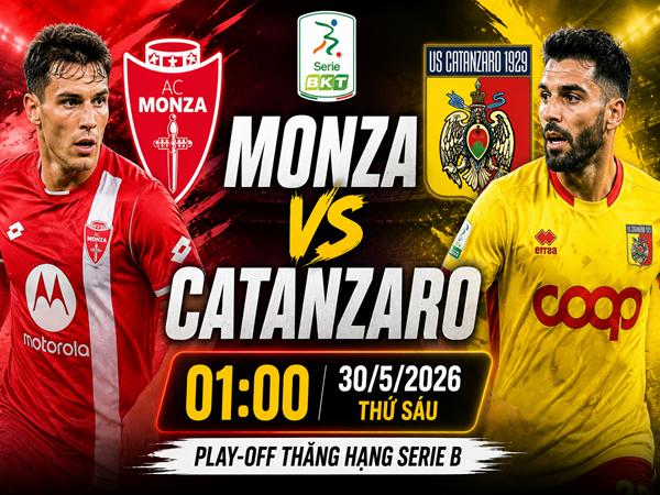 Dự đoán trận đấu, nhận định Monza vs Catanzaro 1h00 ngày 30/5