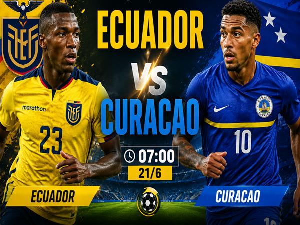 Nhận định kèo Ecuador vs Curacao 7h00 Ngày 21/6 đêm nay