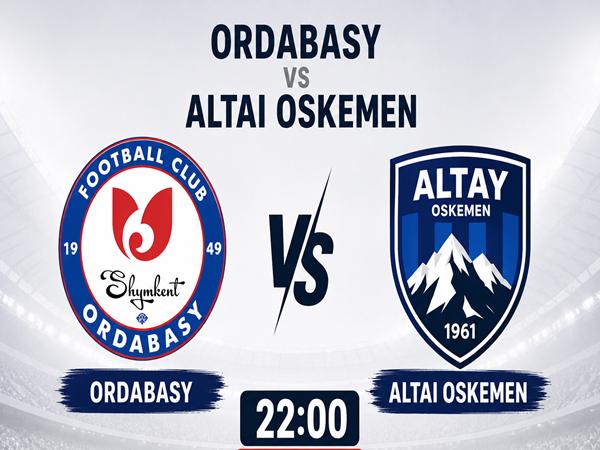 Nhận định, dự đoán Ordabasy vs Altai Oskemen đêm nay 15/7